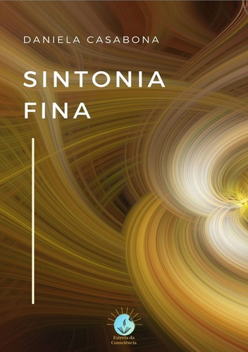 Sintonia Fina, de Daniela Casabona. Série Não aplicável, vol. 1. Editora Clube de Autores, capa mole, edição 2 em português, 2020