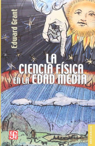 La ciencia física en la Edad Media, de Edward Grant. Editorial Fondo de Cultura Económica en español
