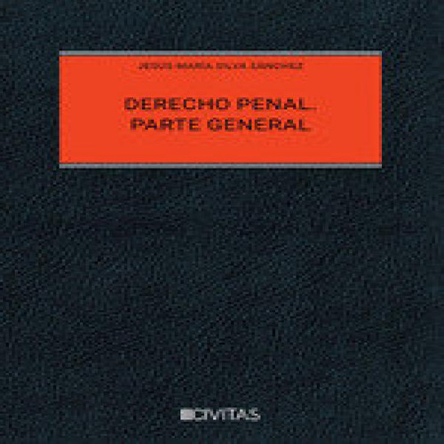 Derecho Penal Parte General Silva Sanchez Jesus Maria Editorial Civitas Tapa Dura En Español