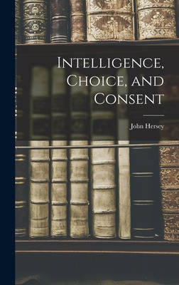 Libro Intelligence, Choice, And Consent - Hersey, John 19...