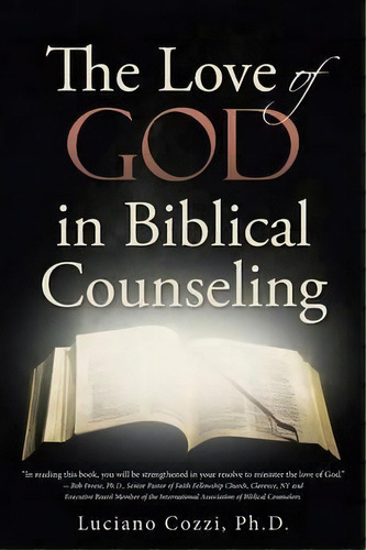 The Love Of God In Biblical Counseling, De Ph D Luciano Cozzi. Editorial Westbow Press, Tapa Blanda En Inglés