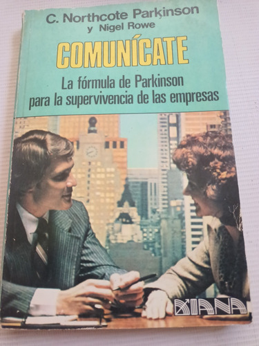 Comunícate La Fórmula De Parkinson Supervivencia De Empresas