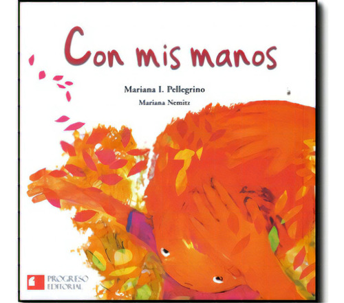 Con mis manos: Con mis manos, de Mariana I. Pellegrino. Serie 9706417244, vol. 1. Editorial Promolibro, tapa blanda, edición 2008 en español, 2008