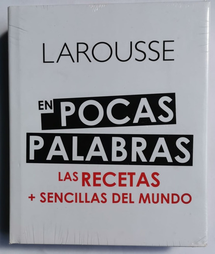 Larousse En Pocas Palabras Las Recetas + Sencillas Del Mundo