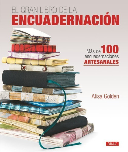 El Gran Libro De La Encuadernación / Golden, Alisa