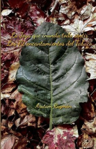 La Joya Que Inunda Todo Sentir. Los 72 Encantamientos Del Ta