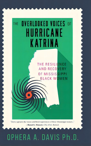 The Overlooked Voices Of Hurricane Katrina: The Resilience And Recovery Of Mississippi Black Women, De Davis, Ophera. Editorial Koehler Books, Tapa Dura En Inglés