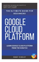 Comprar Libro: Google Cloud: Gcp: Google Cloud Platform: Learn Cloud