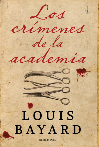 Libro Los Crimenes De La Academia - Louis Bayard - Roca Editorial