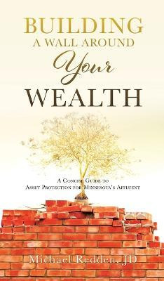 Building A Wall Around Your Wealth A Concise Guide To Ass...