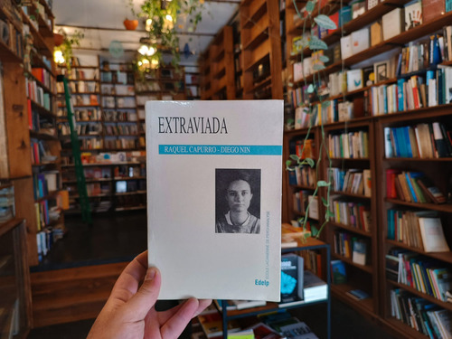 Extraviada. Raquel Capurro Y Diego Nin. (Usado)