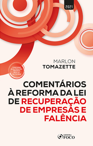 COMENTÁRIOS A REFORMA DA LEI DE RECUPERAÇÃO DE EMPRESAS E FALÊNCIA - 1ª ED - 2021, de Tomazette, Marlon. Editorial Editora Foco Jurídico Ltda, capa mole em português, 2021