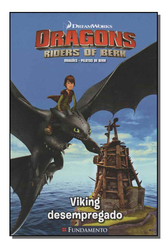 Dragoes - Pilotos De Berk - Viking Desempregado, De Nalini, Maura., Vol. Ficção. Editora Fundamento, Capa Mole Em Português, 20