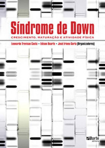 Síndrome De Down: Crescimento, Maturaçao E Atividade Fisica, De Duarte, Edison. Editora Phorte, Capa Mole, Edição Edição - 2017 Em Português