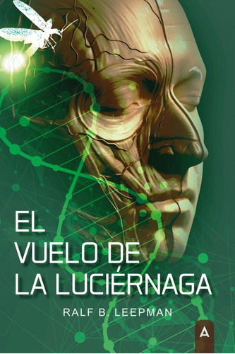 Libro: El Vuelo De La Luciérnaga. , B. Leepman, Ralf. Aliar 