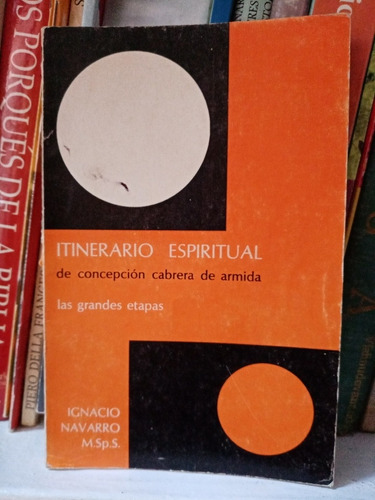 Itinerario Espiritual. De Concepción Cabrera De Armida 