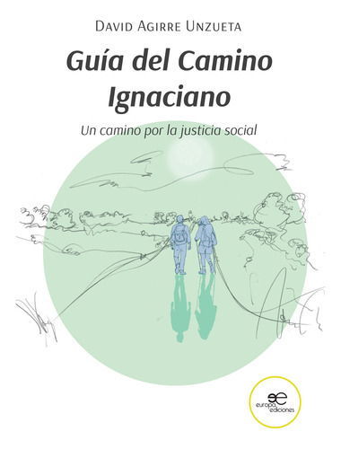 Guía Del Camino Ignaciano - Agirre Unzueta, David  - * 