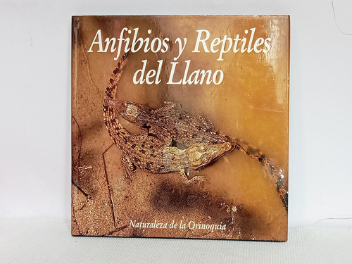 Anfibios Y Reptiles Del Llano - Naturaleza De La Orinoquia 