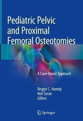 Pediatric Pelvic And Proximal Femoral Osteotomies - Reggi...