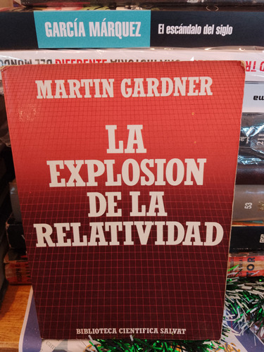 La Explosión De La Relatividad - Martin Gardner 