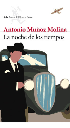 La Noche De Los Tiempos, De Muñoz Molina, Antonio. Editorial Seix Barral En Español