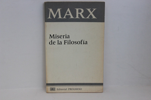 Carl Marx, Miseria De La Filosofía, Progreso, Urss, 1979