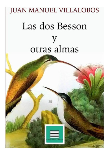 Dos Besson Y Otras Almas, Las - Juan Manuel Villalobos