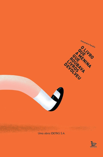 O livro que a menina que roubava livros devolveu: Uma obra Idiotas SA, de Peralta, Alexandre. Editorial Matrix, capa mole em português, 2019