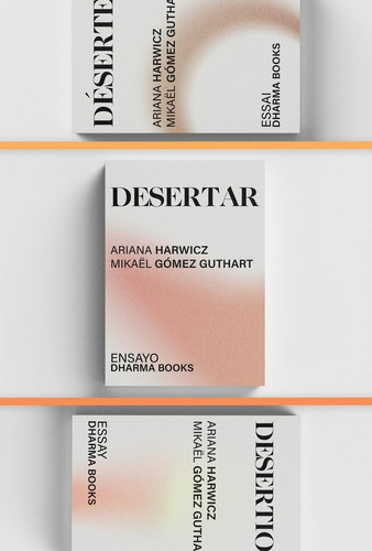 Desertar: No, De Harwicz, Ariana/gómez Guthart, Mikaël. Serie No, Vol. No. Editorial Dharma Books, Tapa Blanda, Edición No En Español, 1