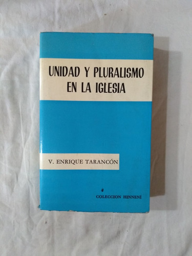 Unidad Y Pluralismo En La Iglesia - Enrique Tarancón