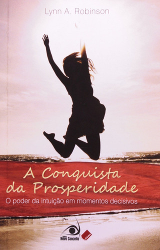 A Conquista Da Prosperidade, De Lynn A. Robinson. Editora Novo Conceito Em Português