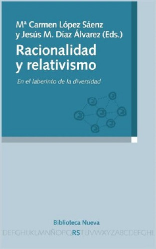 Racionalidad y relativismo: En el laberinto de la diversidad, de Aa.Vv, Aa.Vv. Editorial Biblioteca Nueva, tapa blanda en español, 2012