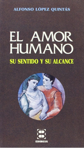 Amor Humano, El - Lopez Quintas, Alfonso