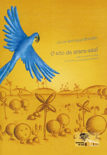 O Voo Da Arara Azul, De Sergio  Vieira Brandão. Editora Autores Associados, Capa Dura Em Português