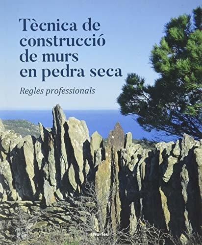 Tècnica De Construcció De Murs En Pedra Seca: Regles Profess