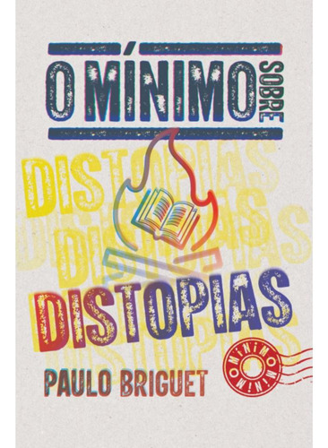 O Mínimo Sobre Distopias, De Paulo Briguet. Editora O Mínimo, Capa Mole, Edição 1 Em Português, 2023