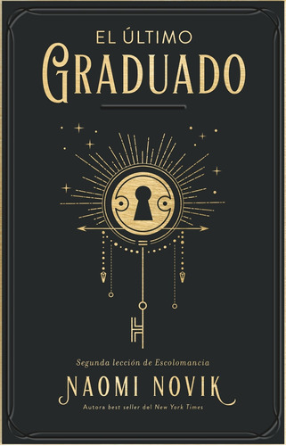 El Ultimo Graduado - Una Educacion Mortal #2 - Naomi Novak