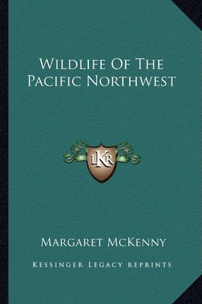 Libro Wildlife Of The Pacific Northwest - Margaret Mckenny