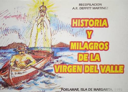 Historia Y Milagros De La Virgen Del Valle Deffitt Martínez