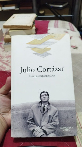 Papeles Inesperados - Julio Cortázar 