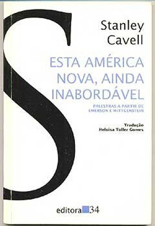 Esta América Nova, Ainda Inabordável - Stanley Cavell