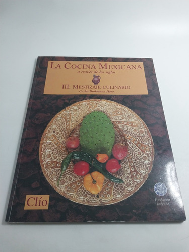 La Cocina Mexicana A Través De Los Siglos Brokmann