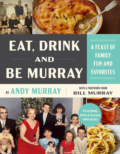 Libro: Eat, Drink, And Be Murray: A Feast Of Family Fun And