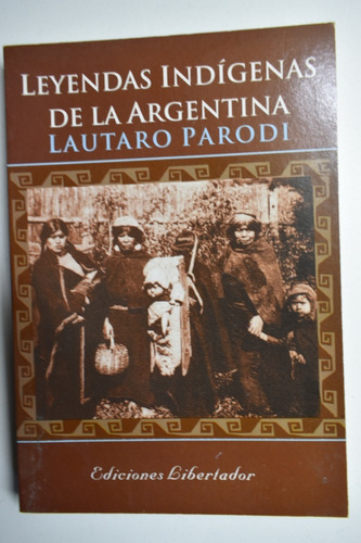 Leyendas Indígenas De La Argentina Lautaro Parodi        C84