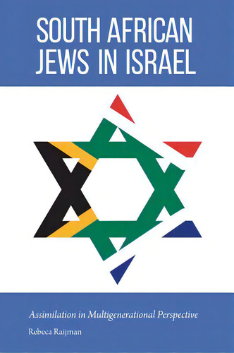 South African Jews In Israel: Assimilation In Multigenerational Perspective, De Raijman, Rebeca. Editorial Univ Of Nebraska Pr, Tapa Dura En Inglés