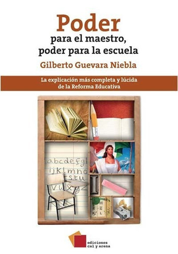 Poder Para El Mestro Poder Para La Escuela, De Gilberto Guevara Niebla. Editorial Cal Y Arena En Español