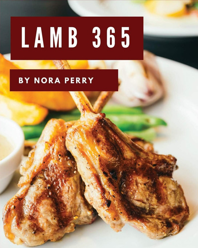 Libro: Lamb 365: Enjoy 365 Days With Amazing Lamb Recipes In