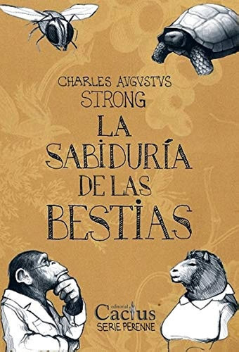 La Sabiduría De Las Bestias - Charles Augustus Strong