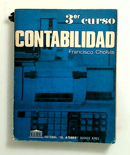 Contabilidad 3er Curso - Cholvis, Francisco