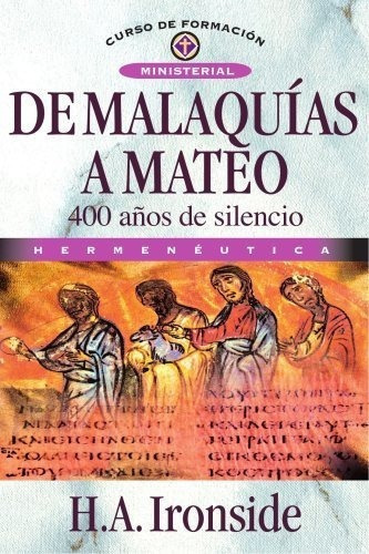 De Malaquias A Mateo - Ironside, H. A., de Ironside, H.. Editorial Clie en español